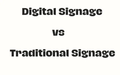 Digital Signage vs. Traditional Signage: Which is Right for Your Business