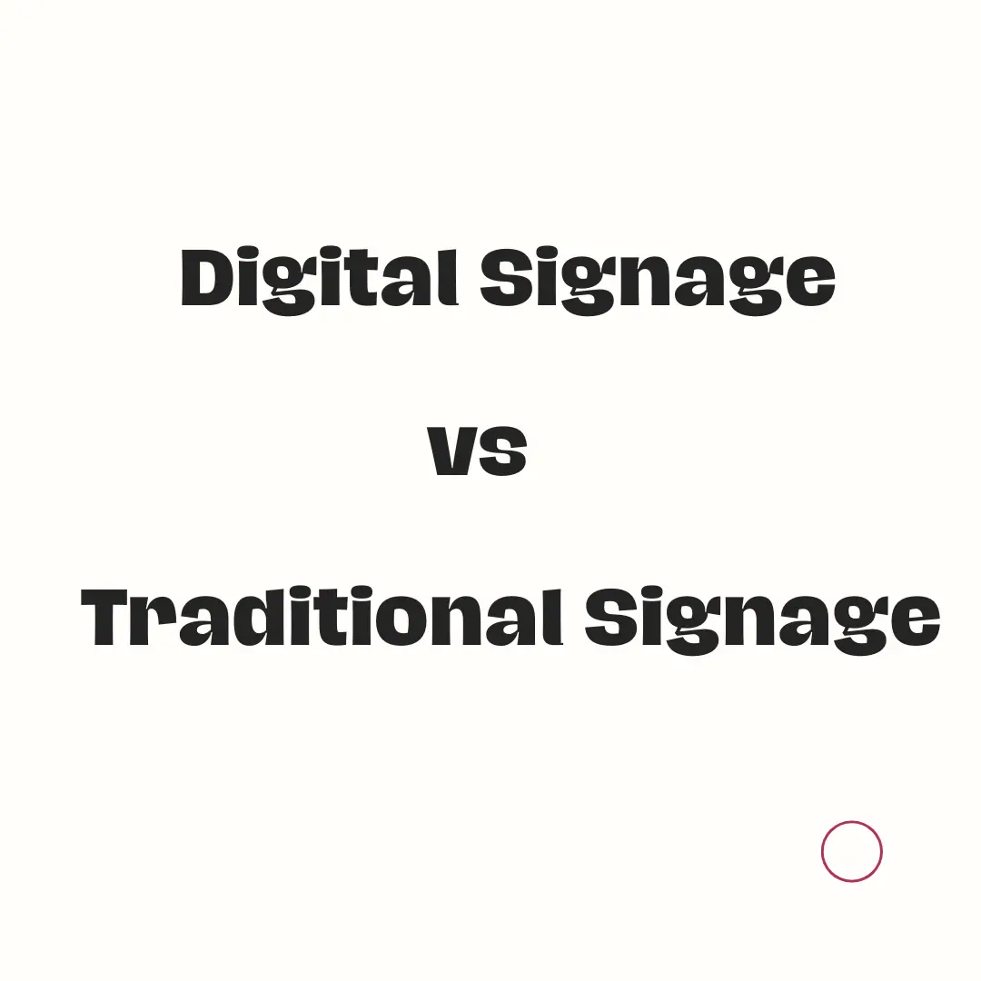 Digital vs Traditional Signage